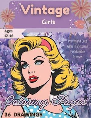 Vintage Girls Coloring Pages: Pretty and Cute Girls in Vintage Clothing 36 Drawings