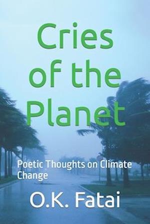 Cries of the Planet: Poetic Thoughts on Climate Change