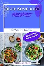 BLUE ZONE DIET RECIPES: Eat Well, Live Lengthy 