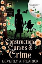 Construction, Curses & Crime: A Paranormal Cozy Mystery (Moonflower Mysteries Series Book 2) 