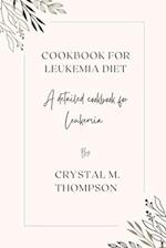 Cookbook for Leukemia diet: A detailed cookbook for Leukemia 