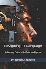 Navigating AI Language: A Glossary Guide to Artificial Intelligence 