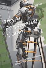 The AI Empowered Career: How to Use Artificial Intelligence to Boost Your Career 