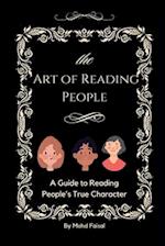 The Art of Reading People: A Guide to Reading People's True Character 