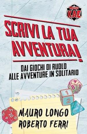 Scrivi la tua Avventura! Dai giochi di ruolo alle avventure in solitario