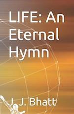 LIFE: An Eternal Hymn 