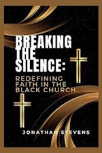 Breaking the Silence: Redefining Faith in the Black Church 