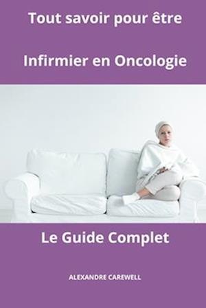 Tout savoir pour être Infirmier en Oncologie - Le Guide Complet