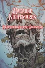 Macabre Nightmares: A Ghoulish Coloring Adventure 