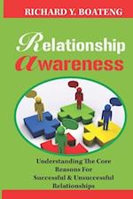 RELATIONSHIP AWARENESS: Understanding The Core Reasons For Successful & Unsuccessful Relationships 