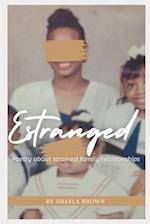 Estranged : Poetry about strained family relationships... 