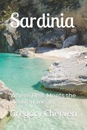 Sardinia: Where Rest Meets the Mediterranean.