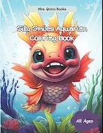 Silly Smiles Aquarian Coloring Book: Fun imaginary sea creatures 