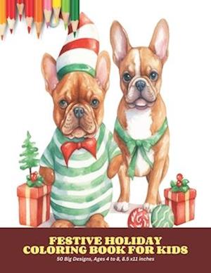 Festive Holiday Coloring Book for Kids: 50 Big Designs, Ages 4 to 8, 8.5 x11 inches