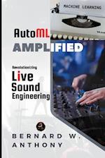 AutoML Amplified: Revolutionizing Live Sound Engineering 