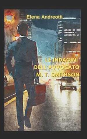 Le indagini dell'avvocato M. T. Smithson