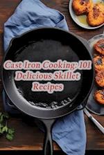Cast Iron Cooking: 101 Delicious Skillet Recipes 