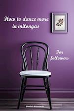 How to dance more in milongas: For argentine tango followers 