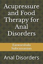 Acupressure and Food Therapy for Anal Disorders: Anal Disorders 