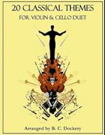 20 Classical Themes for Violin and Cello Duet 