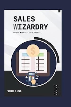 Sales Wizardry : Unlocking Sales Potential