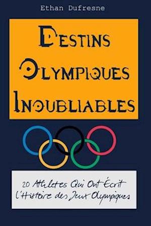 Destins Olympiques Inoubliables