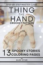 THING THE HAND CROCHET PATTERN STEP-BY-STEP MASTER CLASS 13 SPOOKY STORIES COLORING PAGES 