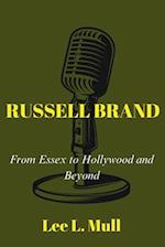 RUSSELL BRAND: From Essex to Hollywood and Beyond 