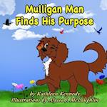 Mulligan Man Finds His Purpose: A Mostly True Story 