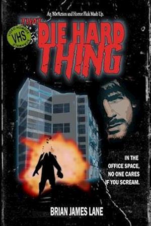 That Die Hard Thing: An '80s Action and Horror Flick Mash Up