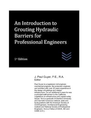 An Introduction to Grouting Hydraulic Barriers for Professional Engineers