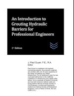 An Introduction to Grouting Hydraulic Barriers for Professional Engineers 