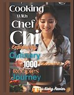 Cooking with chef chi: Explore my cooking journey with over 1000+ Recipes 