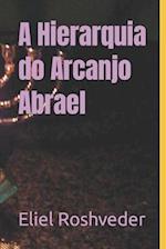 A Hierarquia do Arcanjo Abrael