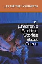 75 Children's Bedtime Stories about Aliens 