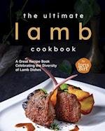 The Ultimate Lamb Cookbook: A Great Recipe Book Celebrating the Diversity of Lamb Dishes 