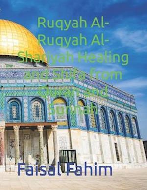 Ruqyah Al-Ruqyah Al-Shariyah Healing and Shifa from Quran and Sunnah