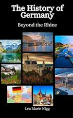 The History of Germany: Beyond the Rhine 