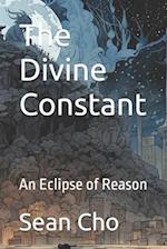 The Divine Constant: An Eclipse of Reason 