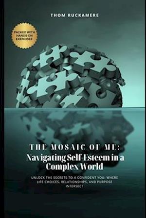 The Mosaic of Me:: Navigating Self-Esteem in a Complex World