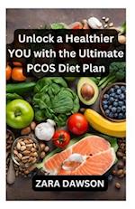 Unlock a Healthier You with the Ultimate PCOS Diet Plan: Manage and Thrive 