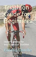 Triathlon Guide for Beginners: Understanding the Importance of Triathlon 