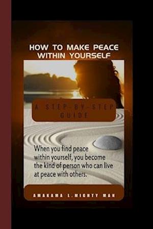 How to make peace within yourself: Step-by-step guide