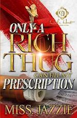 Only A Rich Thug Can Fill My Prescription: An African American Romance 