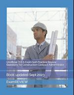 Unofficial CCCA Exam Self-Practice Review Questions for Construction Contract Administrator 