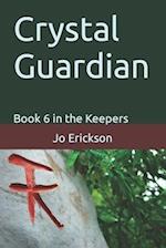 Crystal Guardian: Book 6 in the Keepers 