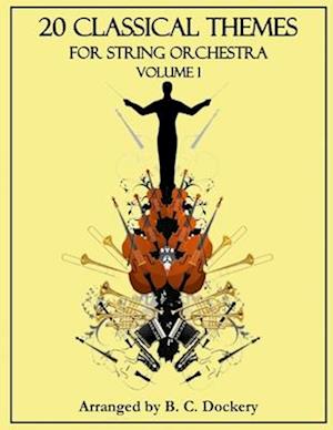 20 Classical Themes for String Orchestra: Volume 1