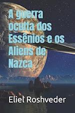 A guerra oculta dos Essênios e os Aliens de Nazca