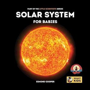 Solar System for Babies: Part of the Little Scientists Series