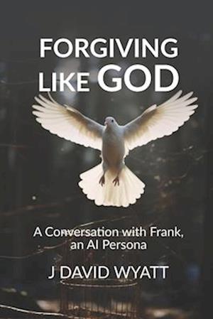 Forgiving Like God: A Conversation with Frank, an AI Persona